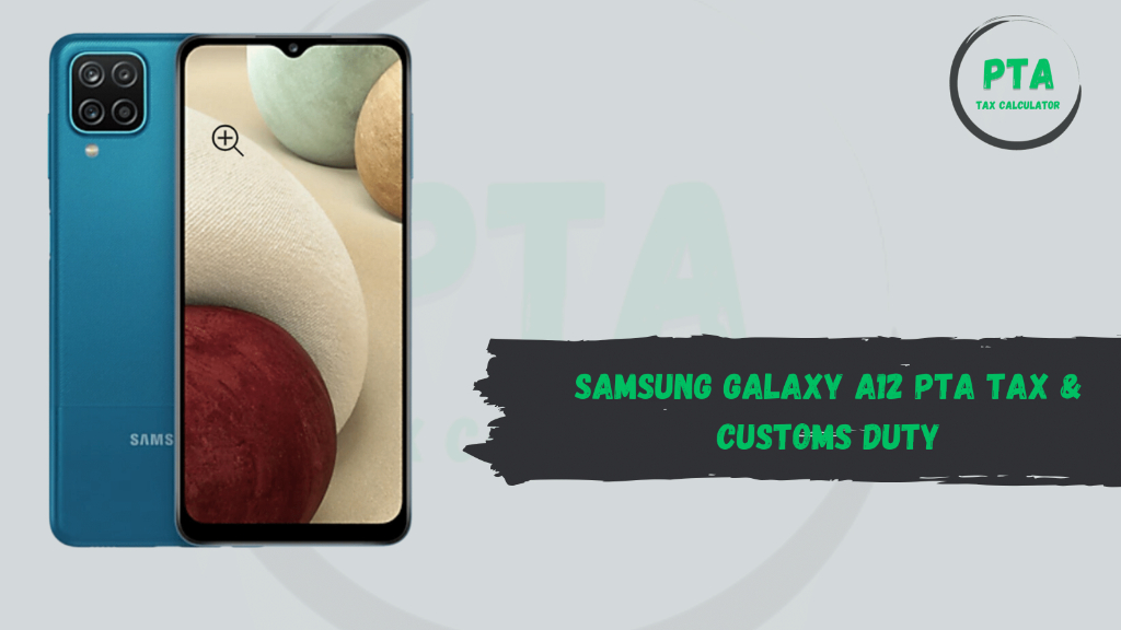 Samsung Galaxy A12 PTA TAX & CUSTOMS DUTY